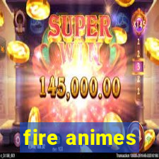 fire animes